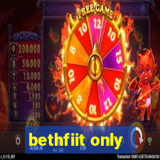 bethfiit only